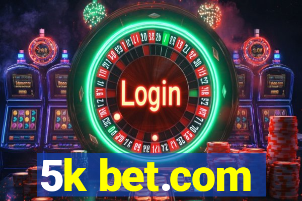 5k bet.com